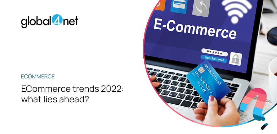 ecommerce trends 2022 what lies ahead