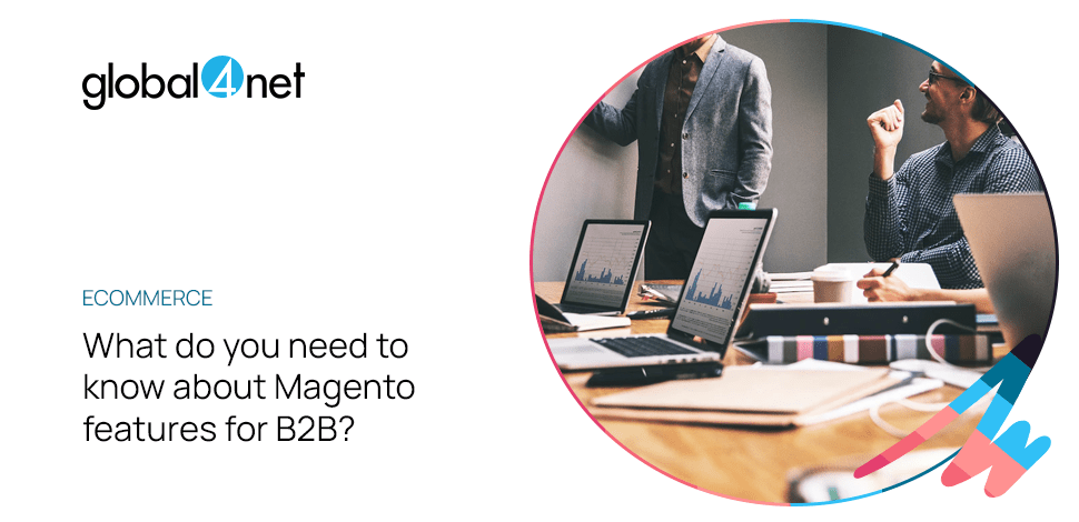 What-do-you-need-to-know-about-B2B-functions-in-Magento