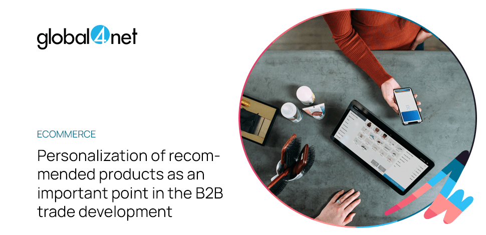 Personalisation of recommended products as an important stage in the B2B trade development strategy