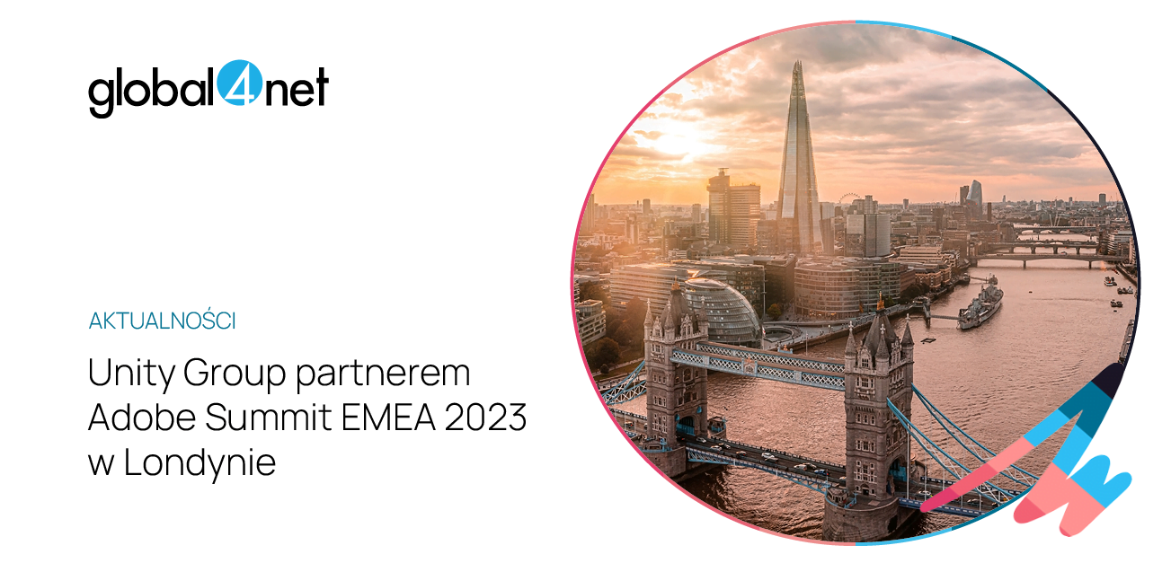 Unity Group partnerem Adobe Summit EMEA 2023 w Londynie 