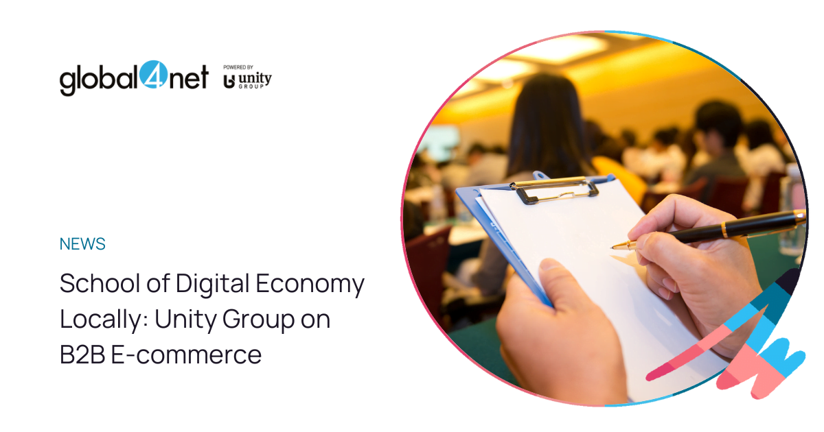School of Digital Economy Locally: Unity Group on B2B E-commerce 
