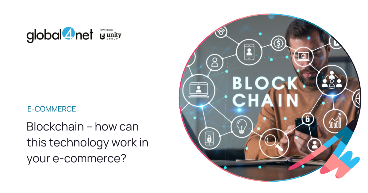 Blockchain – how can this technology work in your e-commerce? 